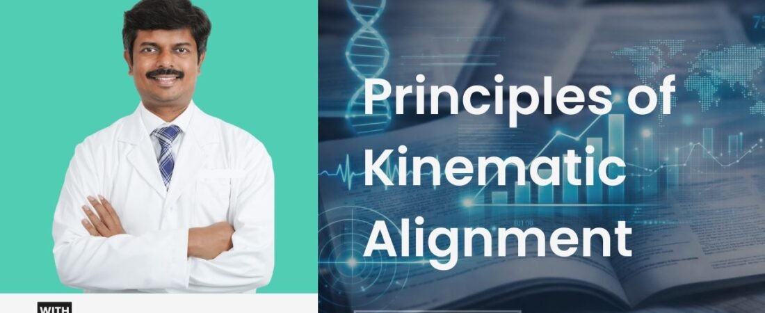Principles of Kinematic Alignment in Total Knee Arthroplasty