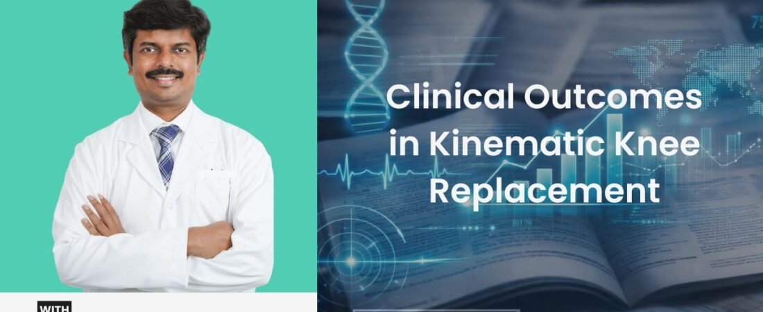 Clinical Outcomes in Kinematic Knee Replacement